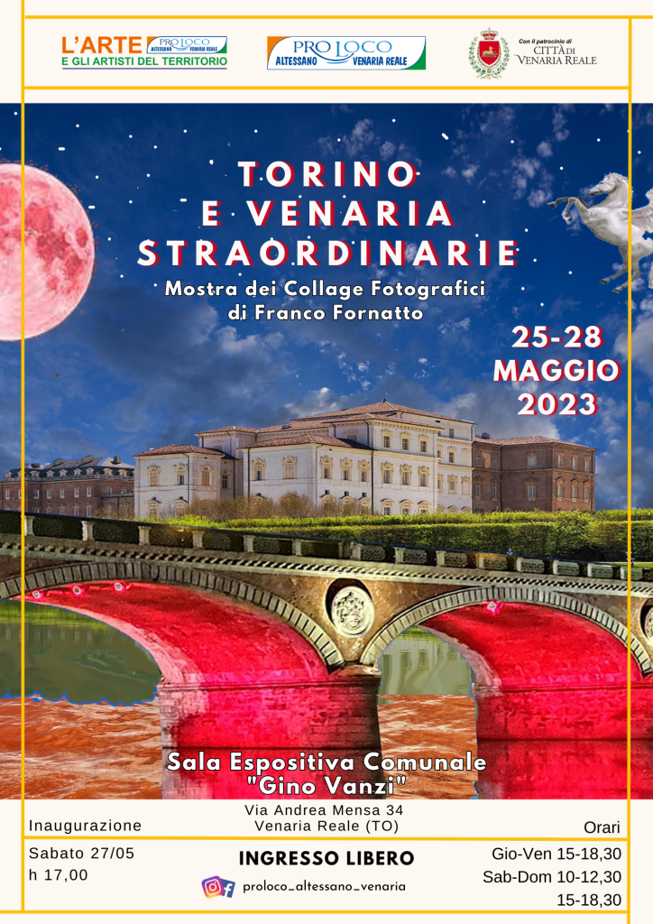 Torino e Venaria Straordinarie di Franco Foirnatto 25-28 maggio